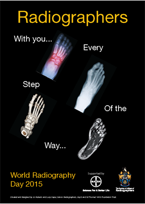 Radiographers - with you every step of the way. Poster for World Radiography Day